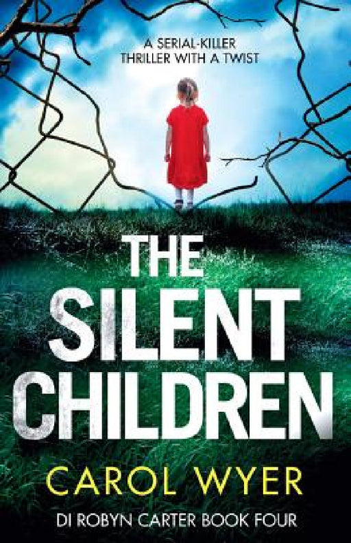 The Silent Children: A serial killer thriller with a twist by Carol Wyer