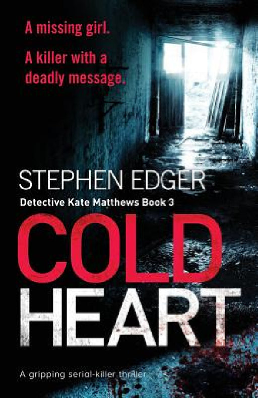 Cold Heart: A gripping serial killer thriller by Stephen Edger