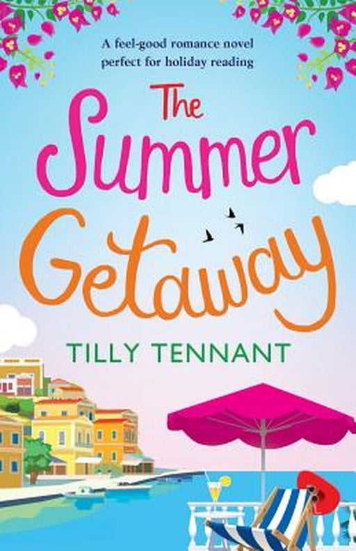 The Summer Getaway: A Feel Good Holiday Read by Tennant, Tilly