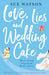 Love, Lies and Wedding Cake: The perfect laugh out loud romantic comedy by Sue Watson