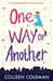 One Way or Another: A totally uplifting laugh out loud romantic comedy by Colleen Coleman