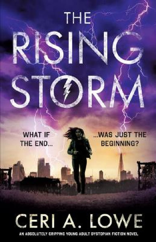 The Rising Storm: An absolutely gripping young adult dystopian fiction novel by Ceri a. Lowe