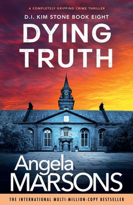 Dying Truth: A Completely Gripping Crime Thriller by Marsons, Angela