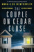 The Couple on Cedar Close: An absolutely gripping psychological thriller by Anna-Lou Weatherley