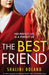 The Best Friend: An utterly gripping psychological thriller with a breathtaking twist by Shalini Boland