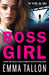 Boss Girl: A gripping crime thriller of danger, determination and one unstoppable woman by Emma Tallon