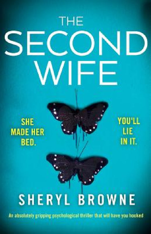 The Second Wife: An absolutely gripping psychological thriller that will have you hooked by Sheryl Browne