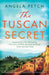 The Tuscan Secret: An absolutely gripping, emotional, World War 2 historical novel by Angela Petch