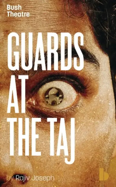 Guards at the Taj by Rajiv Joseph