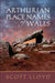The Arthurian Place Names of Wales by Scott Lloyd
