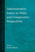 Administrative Justice in Wales and Comparative Perspectives by Sarah Nason