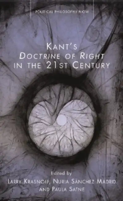 Kant's Doctrine of Right in the 21st Century by Larry Krasnoff, Nuria Sánchez Madrid, Paula Satne