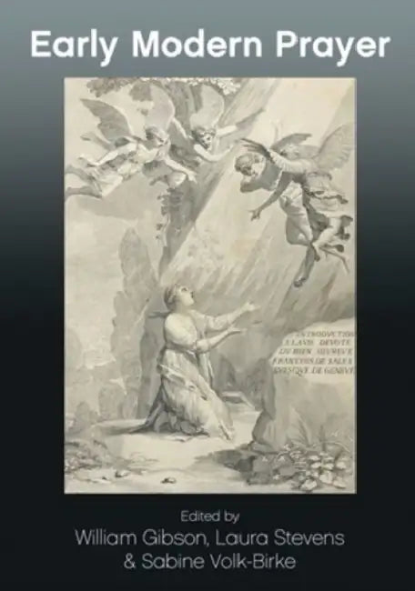 Early Modern Prayer by William Gibson, Laura Stevens, Sabine Volk-Birke