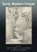 Early Modern Prayer by William Gibson, Laura Stevens, Sabine Volk-Birke