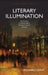 Literary Illumination: The Evolution of Artificial Light in Nineteenth Century Literature by Richard Leahy