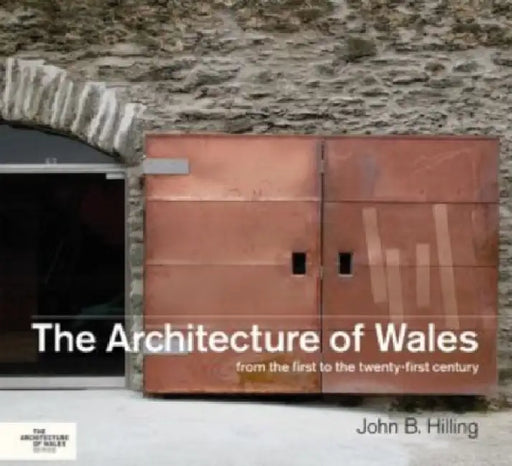 Architecture Wales: First Twenty-Firsthb: From the First to the Twenty-First Century by John Doe