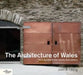 Architecture Wales: First Twenty-Firsthb: From the First to the Twenty-First Century by John Doe