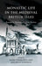 Monastic Life in the Medieval British Isles: Essays in Honour of Janet Burton by Karen Stober, Emilia Jamroziak, Julie Kerr