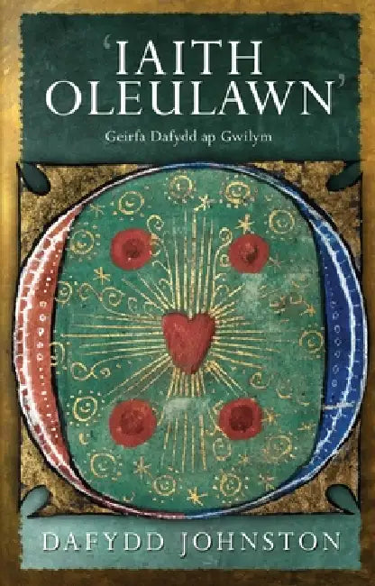 'Iaith Oleulawn': Geirfa Dafydd ap Gwilym by Nadiya Hussain