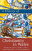 A History of Christianity in Wales by David Ceri Jones