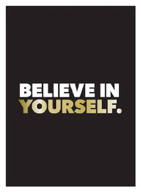 Believe in Yourself: Positive Quotes and Affirmations for a More Confident You