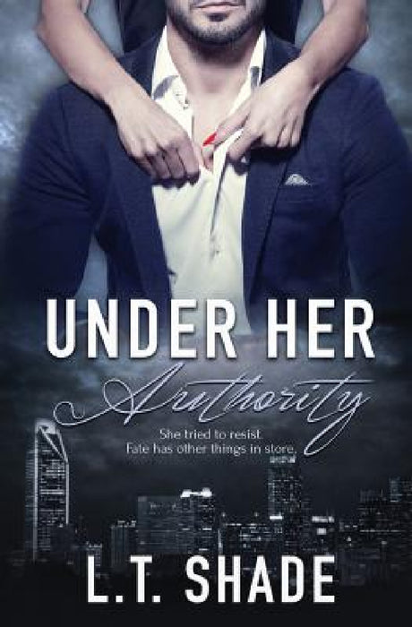 Under Her Authority by L. T. Shade
