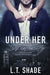 Under Her Authority by L. T. Shade