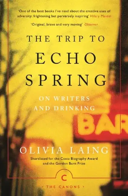 The Trip to Echo Spring by Olivia Laing