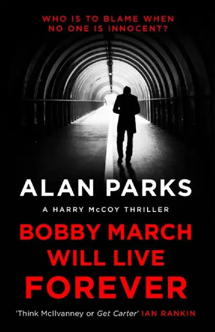 Bobby March Will Live Forever by Alan Parks