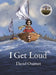 I Get Loud by David Ouimet