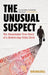 The Unusual Suspect: The Remarkable True Story of a Modern-Day Robin Hood by Ben Machell
