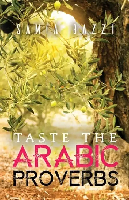Taste the Arabic Proverbs by Samia Bazzi