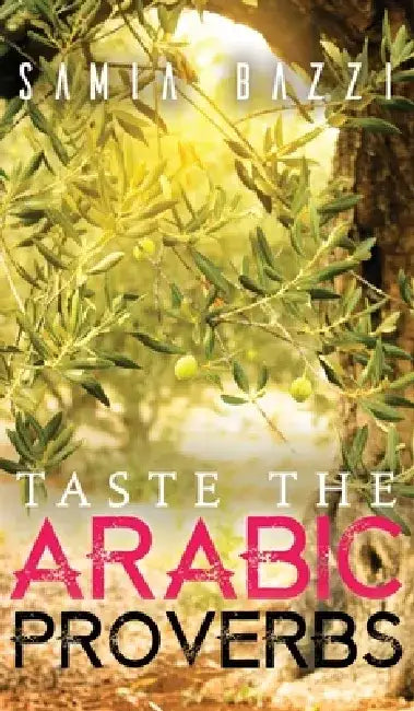 Taste the Arabic Proverbs by Samia Bazzi