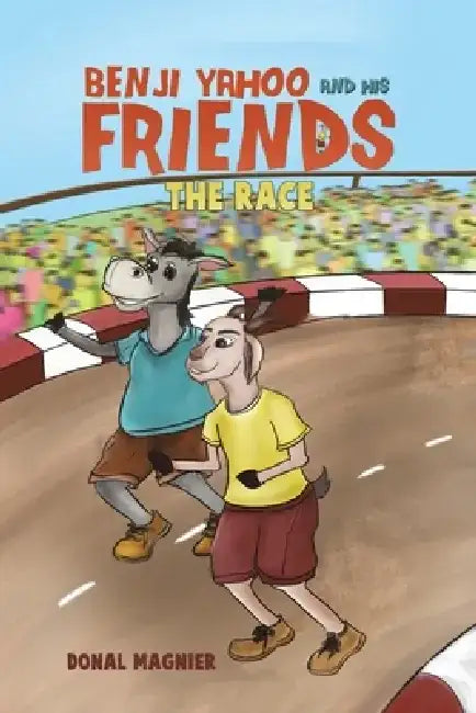 Benji Yahoo and His Friends: The Race by Donal Magnier