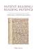 Patient Reading/Reading Patience: Oxford Essays on Medieval English Literature by Ralph Hanna