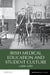 Irish Medical Education and Student Culture, C.1850-1950 by Laura Kelly