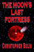The Moon's Last Fortress by Christopher Bulis