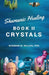 Healing The Shaman's Way - Book 2 - Crystals by Norman Wilson