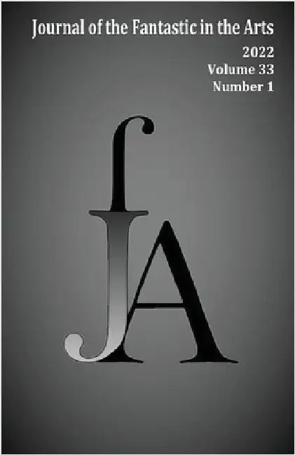 Journal of the Fantastic in the Arts (2022 - Volume 33 Number 1) by Jfa