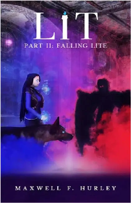 Lit Part II - Falling Lite (2024 Edition) by Hurley, Maxwell F.