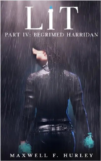 LiT Part IV - Begrimed Harridan (2024 Edition Hardcover) by Hurley, Maxwell F.