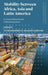 Mobility Between Africa, Asia and Latin America: Economic Networks and Cultural Interactions by Ute Roschenthaler