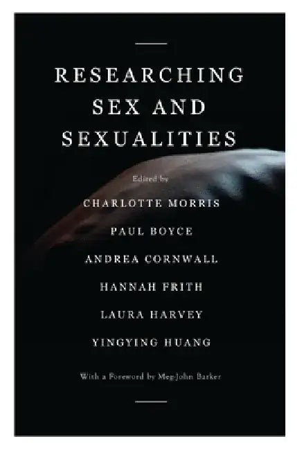 Researching Sex and Sexualities by Andrea Cornwall