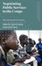 Negotiating Public Services in the Congo: State, Society and Governance by Kristof Titeca