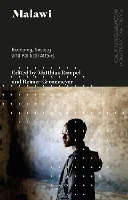 Malawi: Economy, Society and Political Affairs by Matthias Rompel
