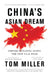 China's Asian Dream: Empire Building Along the New Silk Road by Tom Miller