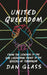 United Queerdom: From the Legends of the Gay Liberation Front to the Queers of Tomorrow by Dan Glass