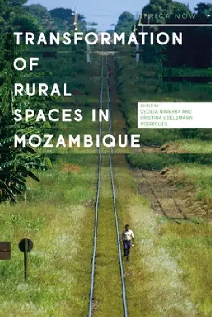 Transformations of the Rural Spaces in Mozambique by Cecilia Navarra