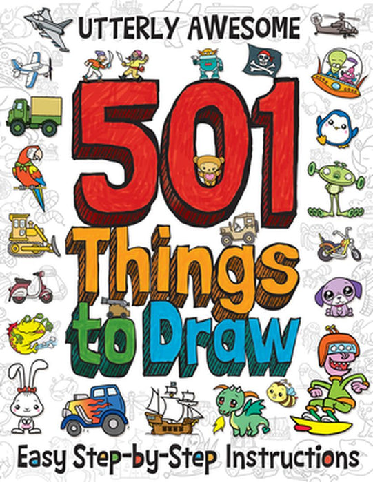 Utterly Awesome 501 Things to Draw by Barry Green
