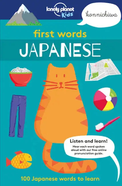 First Words - Japanese: 100 Japanese Words to Learn by Lonely Planet